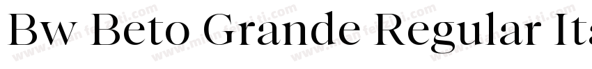 Bw Beto Grande Regular Italic字体转换